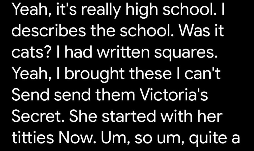 “Yeah, I brought these I can’t Send send them Victoria’s Secret. She started with her titties Now. Un, so um, quite a”